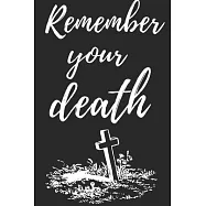 remember your death: This notebook reminds us that, death can come at any time.Convenient size: 6" x 9", Simple matte