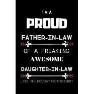 I’’m a Proud Father-In-Law of A Freaking Awesome Daughter-In-Law Yes She Bought Me This Shirt: Best Gift For