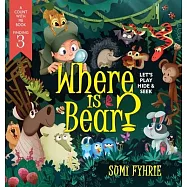 Where is Bear?: Let’’s Play Hide and Seek