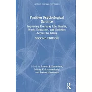 Positive Psychological Science: Improving Everyday Life, Health, Work, Education, and Societies Across the Globe