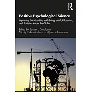 Positive Psychological Science: Improving Everyday Life, Health, Work, Education, and Societies Across the Globe