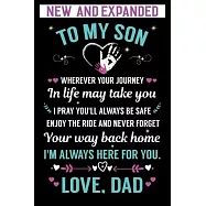 To my Son I Pray You&rsquo;&rsquo;ll Always Be Safe. Love Dad: Son Notebook Gift (120) Line Pages Journal (6 x 9 inches)