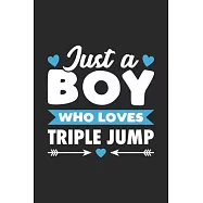 Just A Boy Who Loves Triple Jump: Funny Sport Notebook Journal Gift For Boys for Writing Diary, Perfect Triple Jump