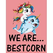 We are Bestcorn: Amazing Notebook for all ages Unicorn lover (Composition Book, Journal) (8.5 x 11 Large)