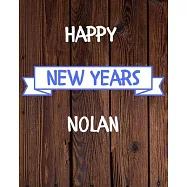 Happy New Years Nolan&rsquo;&rsquo;s: 2020 New Year Planner Goal Journal Gift for Nolan / Notebook / Diary / Unique Greeting Card