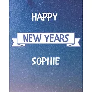 Happy New Years Sophie&rsquo;&rsquo;s: 2020 New Year Planner Goal Journal Gift for Sophie / Notebook / Diary / Unique Greeting Card