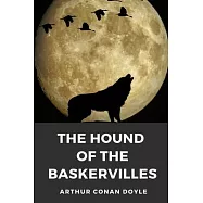 The Hound of the Baskervilles: A crime novel by Arthur Conan Doyle featuring the detective Sherlock Holmes