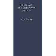 Greek Art and Literature 700-530 B.C.: The Beginnings of Modern Civilization