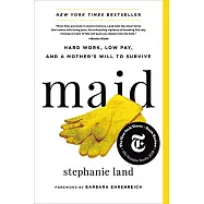 Maid: Hard Work, Low Pay, and a Mother’s Will to Survive