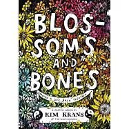 Blossoms and Bones: Drawing a Life Back Together