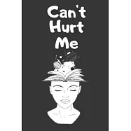 Can’’t Hurt Me Notebook Birthday Gift: Notebook to Master Your Mind, Defy the Odds, Manage Your Time for what work, and