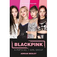 Blackpink: K-Pop’s No.1 Girl Group