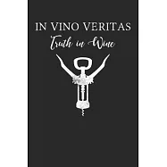 IN VINO VERITAS Truth in Wine: Wine Tasting Journal Diary Notebook for Wine Lovers 120 pages 6 x 9 inches Wipeable Cove