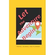 Let The Adventure Begin Travel Journal: 6x9 Lined Journal, Memory Book, Diary To Record Your Thoughts, Graduation Gift