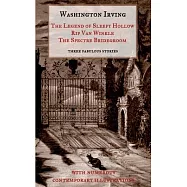The Legend of Sleepy Hollow, Rip Van Winkle, The Spectre Bridegroom.Three Fabulous Ghost Stories from the "Sketch Book