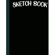 Sketch Book: Notebook for Drawing, Writing, Painting, Sketching 120 Pages, size 8.5"x 11"- best friend gifts best gifts for women a