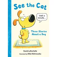 See the Cat: Three Stories about a Dog