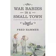 War Babies in a Small Town: Everyone He Met Was His Straight Man