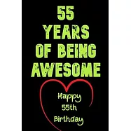 (筆記本) 55 Years Of Being Awesome Happy 55th Birthday: 55 Years Old Gift for Boys & Girls