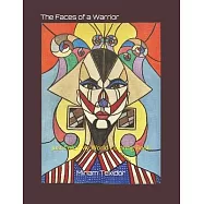 The Faces of a Warrior: Just Color My World Coloring Book