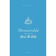 Memorable: Reflexions About the Bible