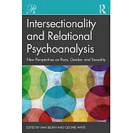 Intersectionality and Relational Psychoanalysis: New Perspectives on Race, Gender, and Sexuality