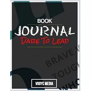 Book Journal: Dare to Lead: Brave Work. Tough Conversations. Whole Hearts. by Brené Brown