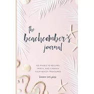 The Beachcomber&rsquo;&rsquo;s Journal: A Seashell Logbook for Shell Collectors