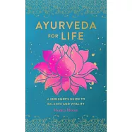 Live Your Best Life Ayurveda: An Easy Beginner&rsquo;&rsquo;s Guide