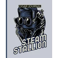 Steam Stallion Cigar Journal: Aficionado - Cigar Bar Gift - Cigarette Notebook - Humidor - Rolled Bundle - Flavors