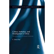 Culture, Institution, and Development in China: The Economics of National Character