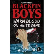Blackfin Boys - Warm Blood on White Sand: The First Adventure