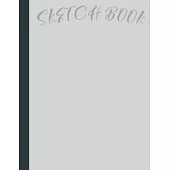 Sketch Book: Notebook for Drawing, Writing, Painting, Sketching 120 Pages, size 8.5"x 11"- best friend gifts best gifts for women a