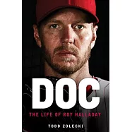 Doc: The Life of Roy Halladay