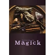 "Believe in Magick" Lined Journal (Purple crystals, lavender, amethyst in a wooden bowl for a Witch&rsquo;&rsquo;s Spell): Diary of