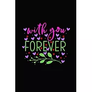with you forever: Girlfriend or boyfriend valentine&rsquo;&rsquo;s day gift ideas share the love with him or her. Lovely cover