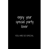 Enjoy Your Special Party Lover: You Are So Special