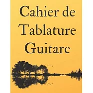 Cahier de Tablature Guitare: Cahier de Musique Vierge pour Guitare, Tablatures et Port&eacute;es -110 Pages -(21,59cm x 27,94