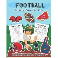 Football Activity and Coloring Book for kids Ages 3 and up A workbook with Word Searches, spot the difference, mazes