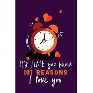 It’’s Time You Know 101 Reasons I Love You: Personalized gift for some one special. Perfect for your husband, wife