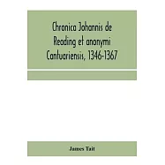 Chronica Johannis de Reading et anonymi Cantuariensis, 1346-1367