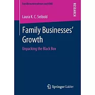 Family Businesses&rsquo;&rsquo; Growth: Unpacking the Black Box
