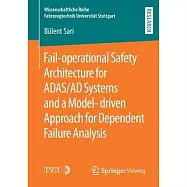 Fail-Operational Safety Architecture for Adas/Ad Systems and a Model-Driven Approach for Dependent Failure Analysis