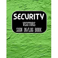 Security Visitors Sign in Log Book: Logbook for Front Desk Security, Business, Doctors, Schools, hospitals & offices