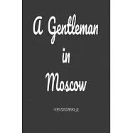 A Gentleman in Moscow: Notebook: Black Onyx, Lined, Soft Cover, Letter Size (6 x 9) Notebook: Large Composition Book