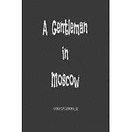A Gentleman in Moscow: Notebook: Black Onyx, Lined, Soft Cover, Letter Size (6 x 9) Notebook: Large Composition Book