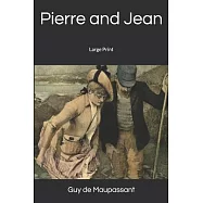 Pierre and Jean: Large Print