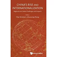 China&rsquo;s Rise and Internationalization: Regional and Global Challenges and Impacts