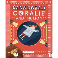 Cannonball Coralie and the Lion
