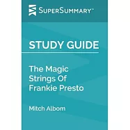 Study Guide: The Magic Strings Of Frankie Presto by Mitch Albom (SuperSummary)